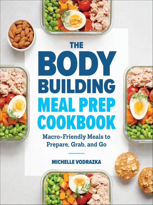 Title details for The Bodybuilding Meal Prep Cookbook by Michelle Vodrazka - Available